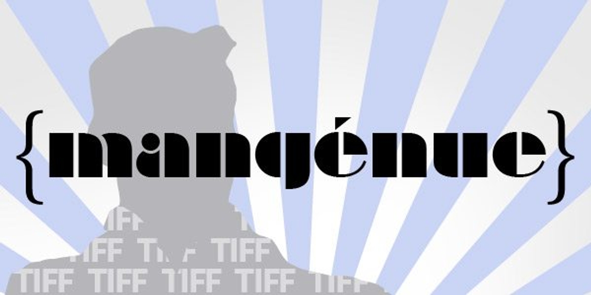 SNP’s TIFF word of the day: Mangénue