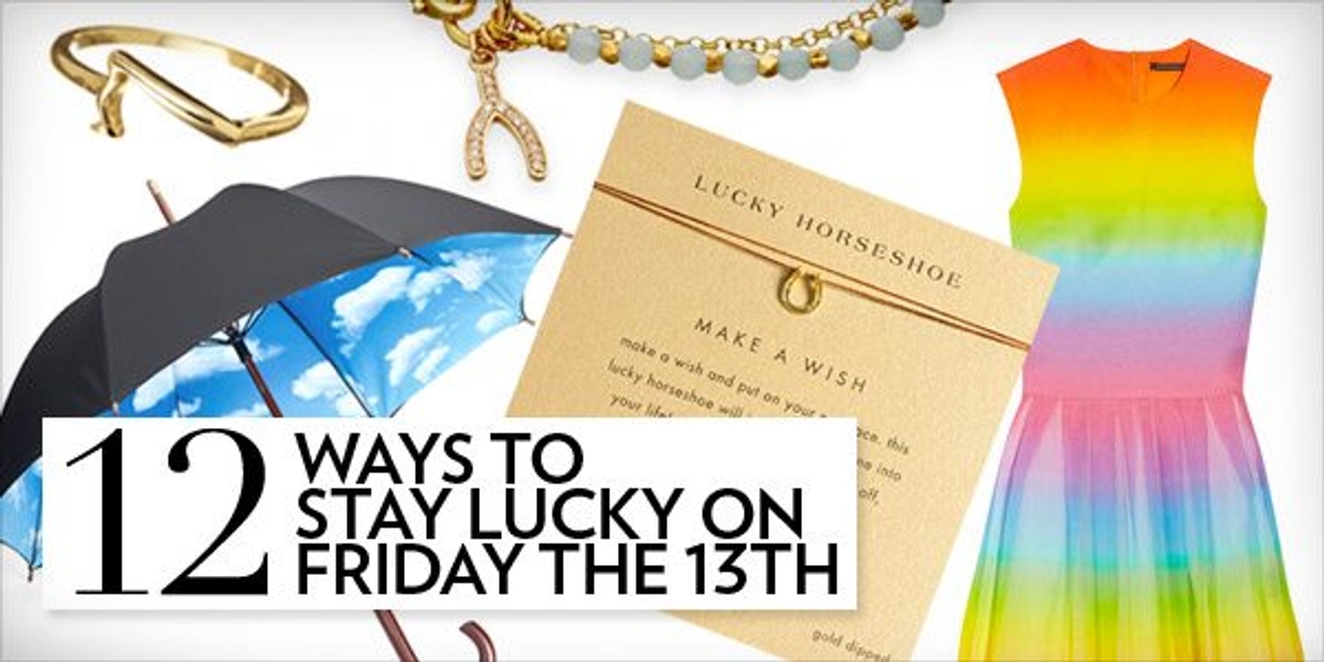 Don't fret about Friday the 13th! We have 12 stylish ways to stay lucky today