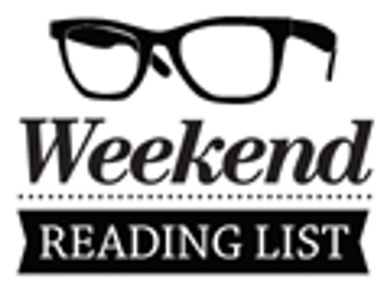 Weekend reading list: The top stories from around our offices
